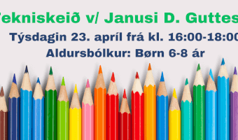 Tekniskeið fyri børn 6-8 ár v/ Janusi D. Guttesen