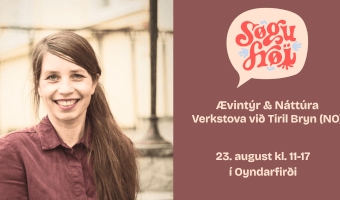 Verkstova í søgukynstri: Ævintýr & náttúra