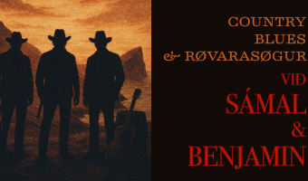 Country, blues & røvarasøgur við Benjamin og Sámali