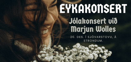 EYKAKONSERT: Jólakonsert við Marjun Wolles í Sjóvarstovu.