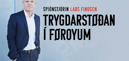 Spiónstjórin, Lars Findsen: Trygdarstøðan í Føroyum